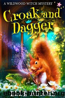 Croak and Dagger (A Wildwood Witch Mystery Book 4) by Elle Adams