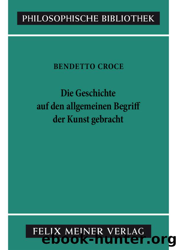 Croce by Die Geschichte auf den allgemeinen Begriff der Kunst gebracht (9783787332076)