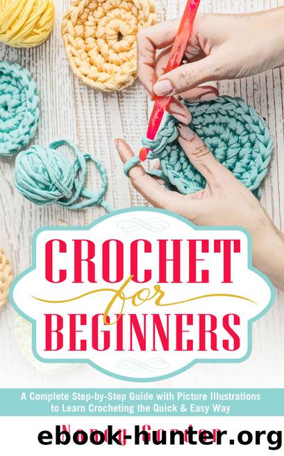 Crochet For Beginners: A Complete Step By Step Guide With Picture illustrations To Learn Crocheting The Quick & Easy Way by Nancy Gordon