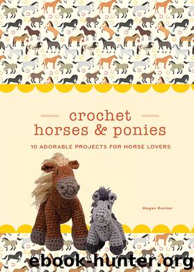 Crochet Horses & Ponies by Megan Kreiner