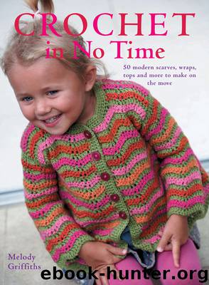 Crochet In No Time by Melody Griffiths