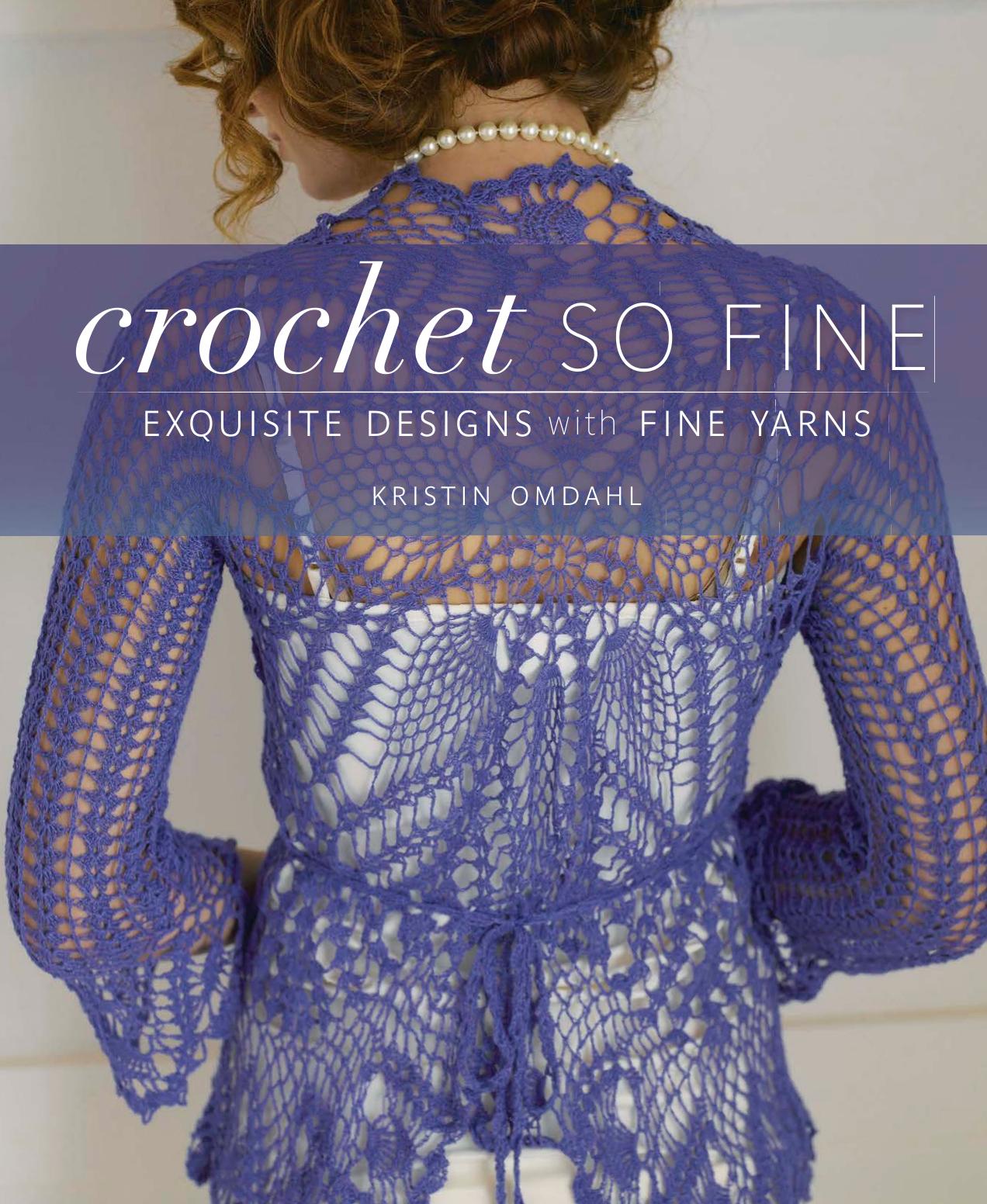 Crochet So Fine: Exquisite Designs with Fine Yarns by Kristin Omdahl