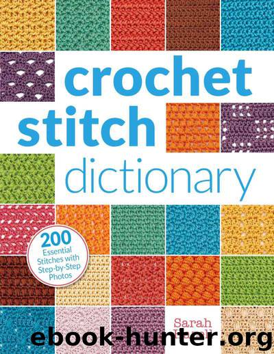 Crochet Stitch Dictionary: 200 Essential Stitches with Step-by-Step Photos by Hazell Sarah