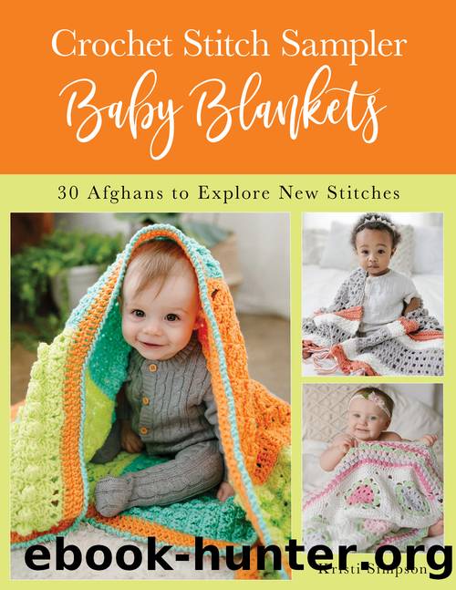 Crochet Stitch Sampler Baby Blankets by Kristi Simpson