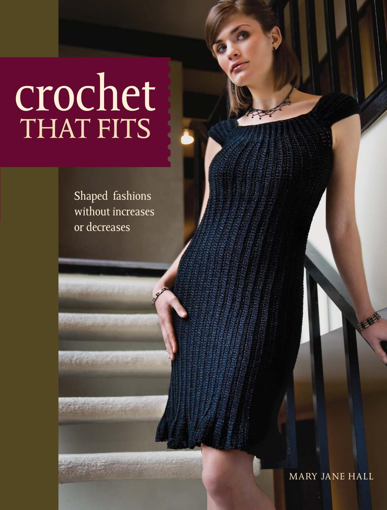 Crochet That Fits: Shaped Fashions Without Increases or Decreases by Hall Mary Jane