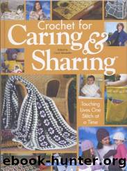Crochet for Caring and Sharing by Touching Lives One Stitch at a Time
