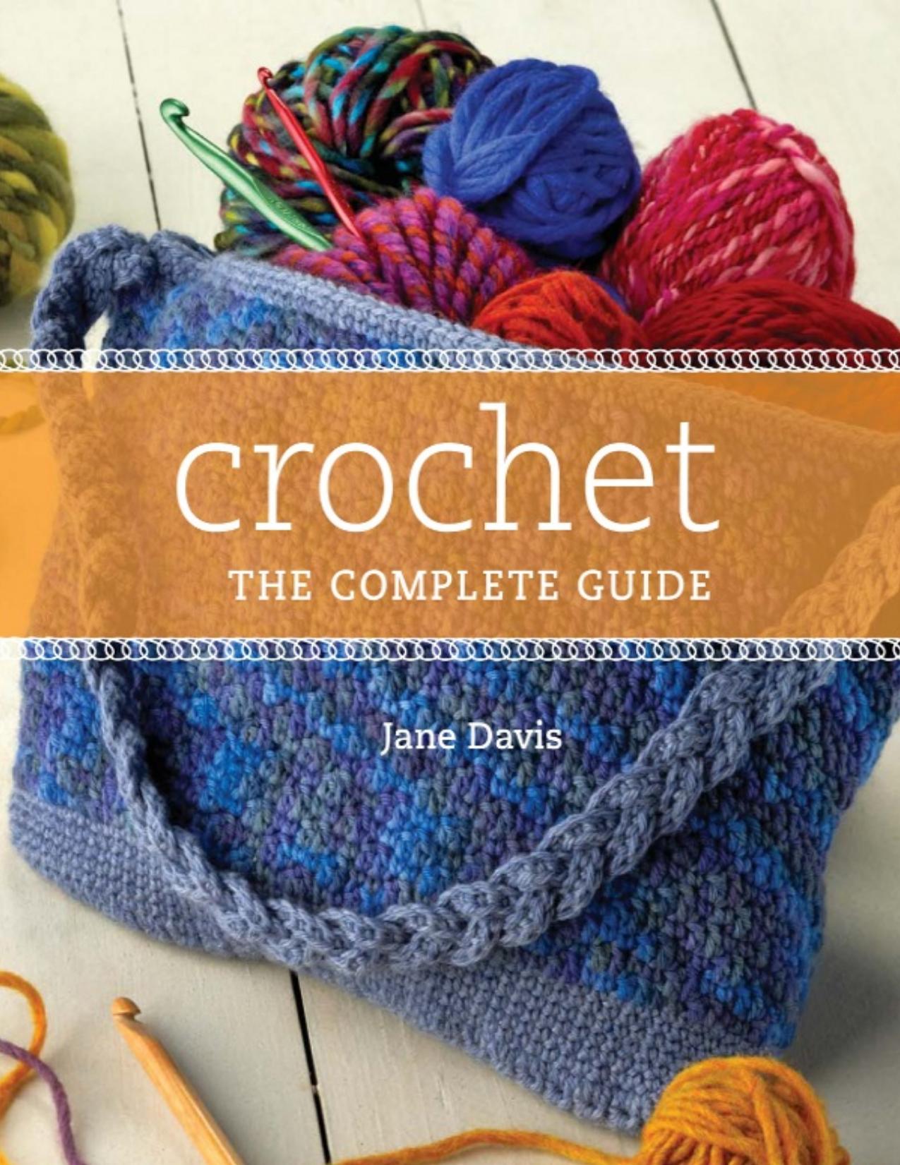 Crochet the Complete Guide by Jane Davis
