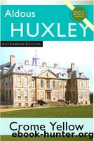 Crome Yellow by Aldous Leonard Huxley