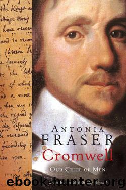 Cromwell, Our Chief Of Men by Fraser Antonia