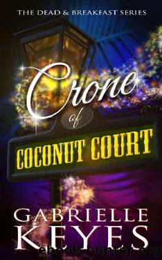 Crone of Coconut Court: A Paranormal Women's Fiction Novel (Dead & Breakfast Book 2) by Gabrielle Keyes