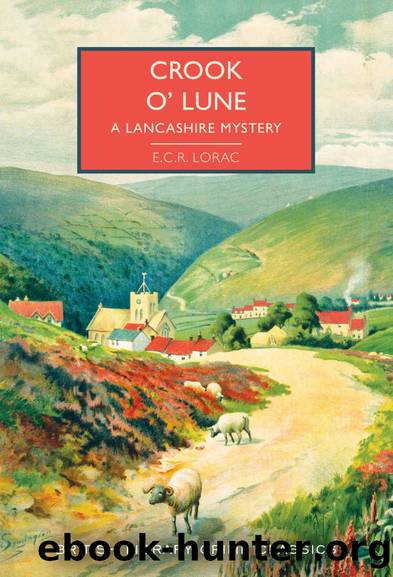 Crook o' Lune: A Lancashire Mystery by E.C.R. Lorac