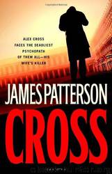 Cross [Alex Cross 12] by James Patterson
