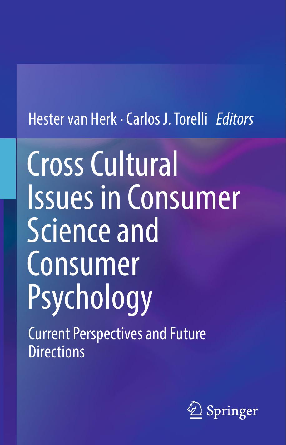 Cross Cultural Issues in Consumer Science and Consumer Psychology: Current Perspectives and Future Directions by Hester van Herk Carlos J. Torelli (eds.)