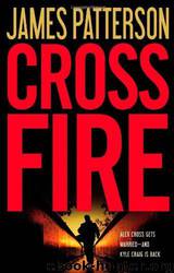 Cross Fire [Alex Cross 17] by James Patterson