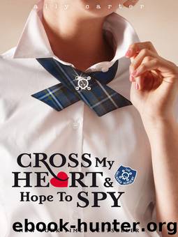 Cross My Heart And Hope To Spy by Carter Ally