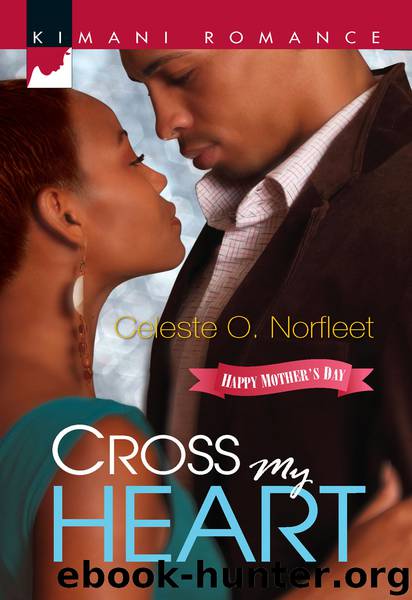 Cross My Heart by Celeste O. Norfleet
