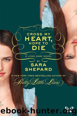 Cross My Heart, Hope to Die by Sara Shepard