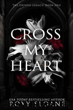 Cross My Heart: A Spicy Dark Academia Romance (The Oxford Legacy Book 1) by Roxy Sloane