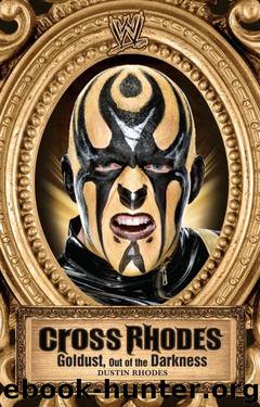Cross Rhodes: Goldust, Out of the Darkness (WWE) by Rhodes Dustin