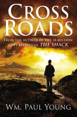 Cross Roads by William Paul Young