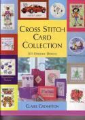 Cross Stitch Card Collection: 101 Original Designs by Claire Crompton