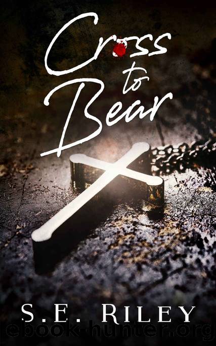 Cross To Bear (Book 1): An enemies-to-lovers and arranged marriage dark mafia romance (Mafia Billionaire Daddy Series) by S.E. Riley