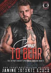 Cross To Bear: The Satanâs Knights MC North Carolina by Janine Infante Bosco