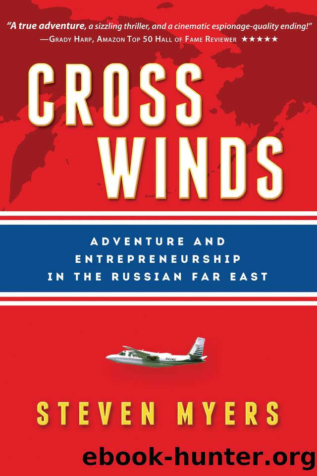 Cross Winds: Adventure and Entrepreneurship in the Russian Far East by Myers Steven