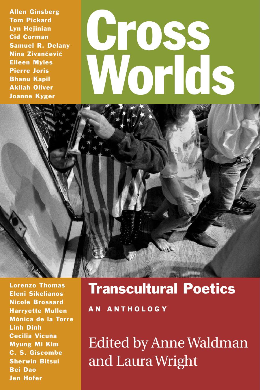 Cross Worlds : Transcultural Poetics: An Anthology by Anne Waldman; Laura Wright