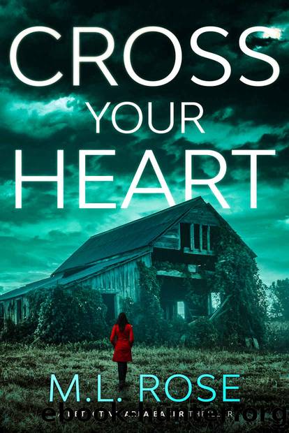 Cross Your Heart: A London crime thriller with a gut wrenching unforgettable ending (Detective Arla Baker Series Book 14) by ML Rose