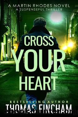 Cross Your Heart: A Suspenseful Thriller (Martin Rhodes Book 2) by Thomas Fincham