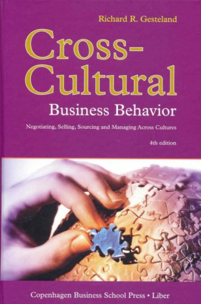 Cross-Cultural Business Behavior: Negotiating, Selling, Sourcing and Managing Across Cultures by Richard R. Gesteland