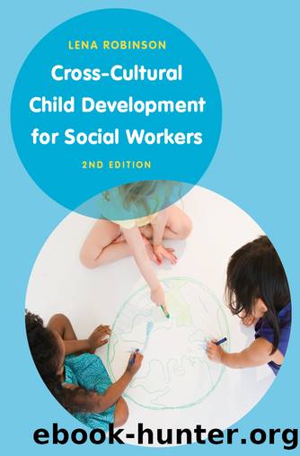 Cross-Cultural Child Development for Social Workers by Lena Robinson