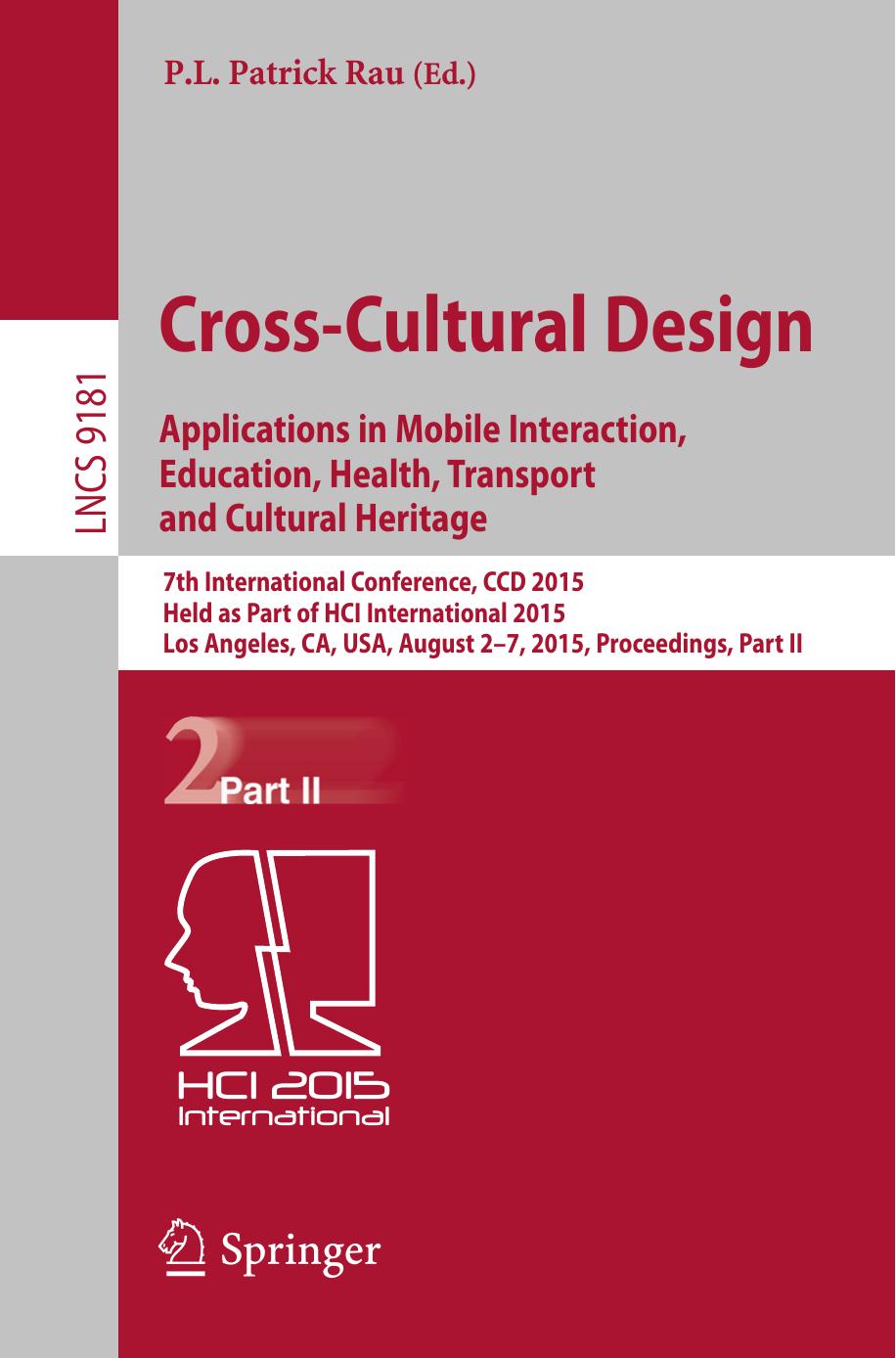 Cross-Cultural Design Applications in Mobile Interaction, Education, Health, Transport and Cultural Heritage: 7th International Conference, CCD 2015, Held as Part of HCI Internatio by P.L. Patrick Rau (eds.)