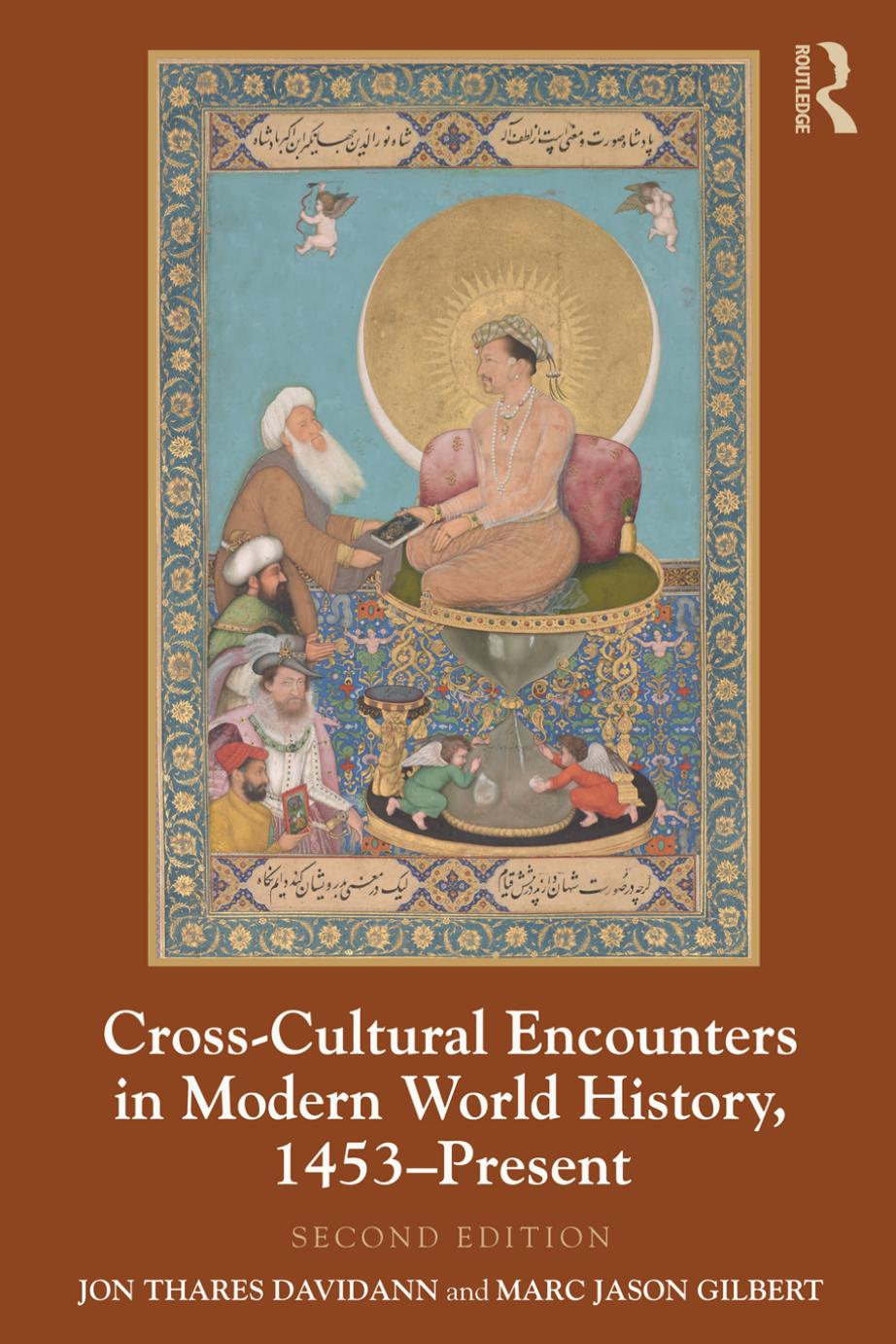 Cross-Cultural Encounters in Modern World History, 1453-Present by Jon Thares Davidann Marc Jason Gilbert