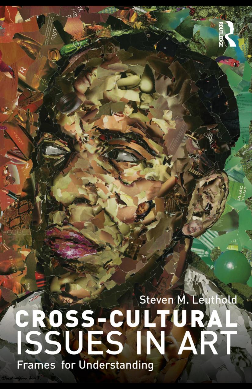 Cross-Cultural Issues in Art: Frames for Understanding by Steven Leuthold