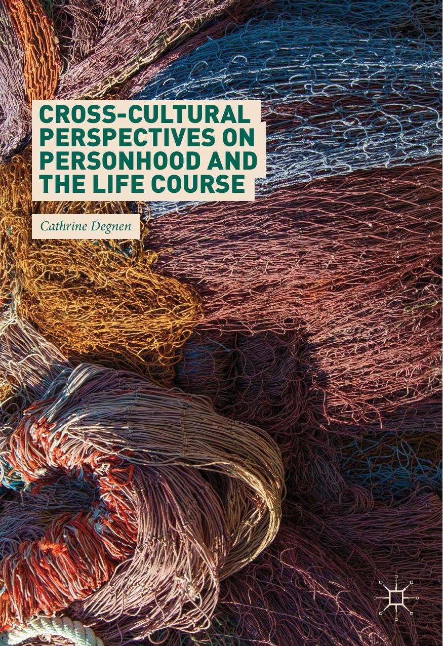 Cross-Cultural Perspectives on Personhood and the Life Course by Cathrine Degnen