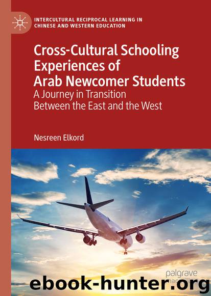 Cross-Cultural Schooling Experiences of Arab Newcomer Students by Nesreen Elkord