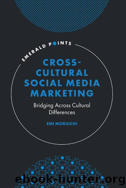 Cross-Cultural Social Media Marketing: Bridging Across Cultural Differences by Emi Moriuchi