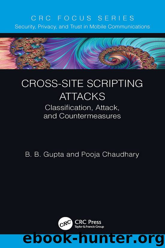Cross-Site Scripting Attacks by Gupta B. B.; Chaudhary Pooja;