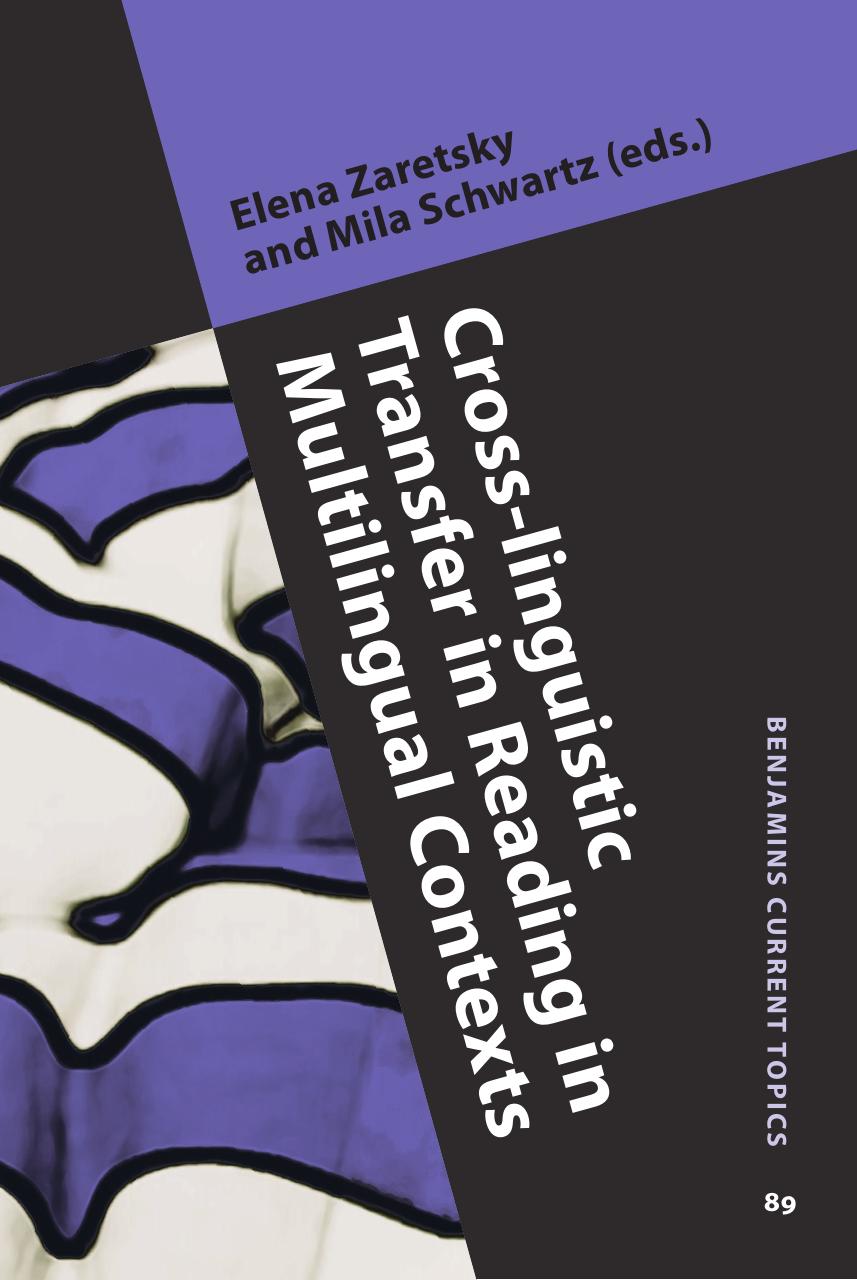 Cross-linguistic Transfer in Reading in Multilingual Contexts by Elena Zaretsky; Mila Schwartz