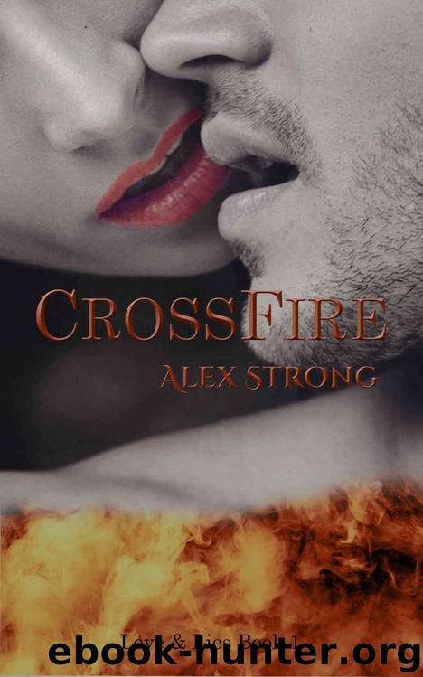 CrossFire (Love & Lies #1) by Alex Strong