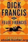 Crossfire by Francis Dick;Felix Francis