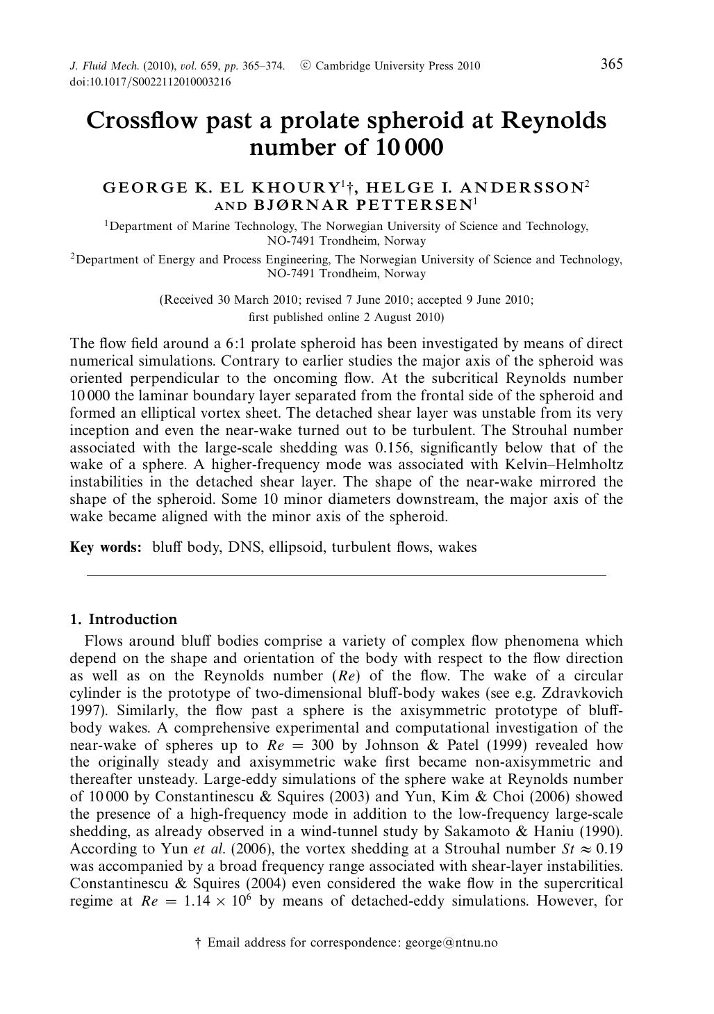 Crossflow past a prolate spheroid at Reynolds number of 10000 by GEORGE K. EL KHOURY HELGE I. ANDERSSON BJØRNAR PETTERSEN