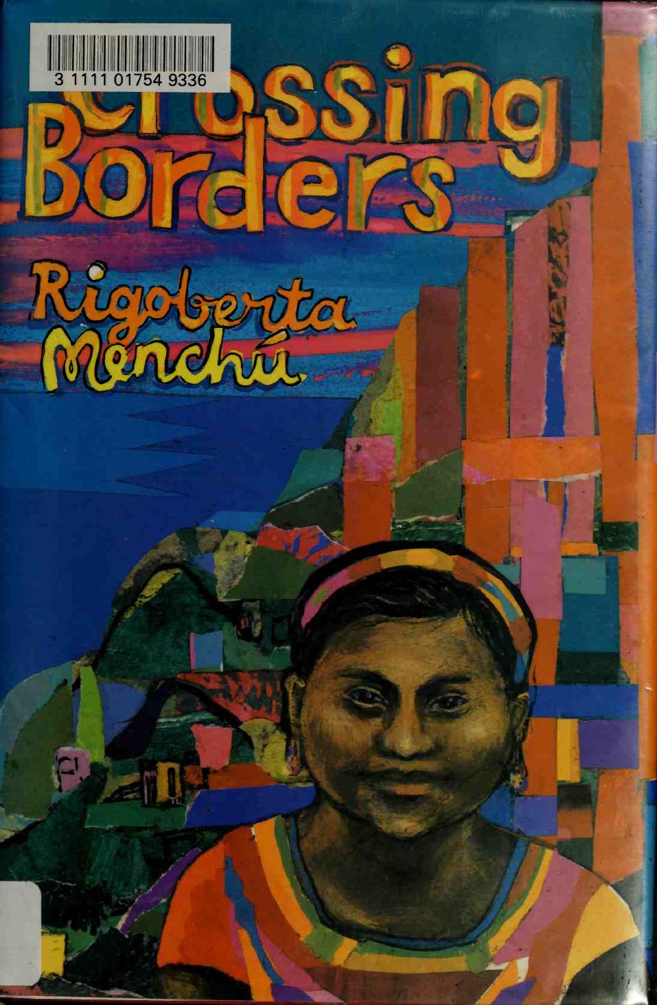Crossing Borders by Rigoberta Menchú Ann Wright (trans. ed.)