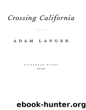 Crossing California by Adam Langer