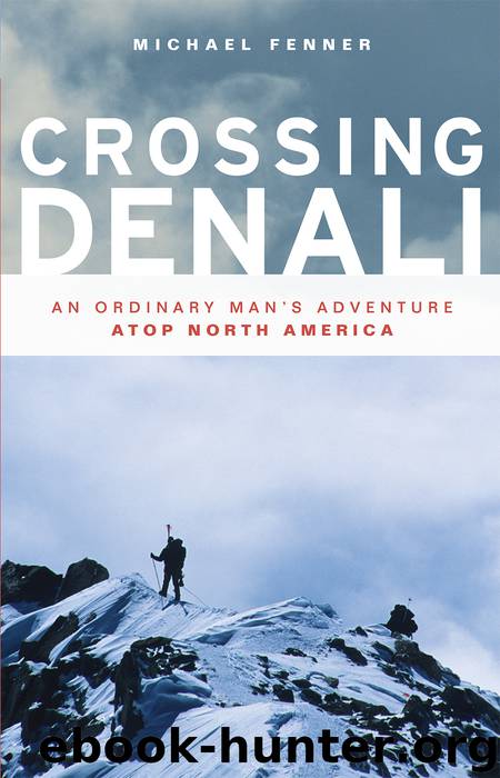 Crossing Denali by Mike Fenner