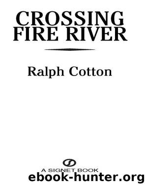 Crossing Fire River by Ralph Cotton