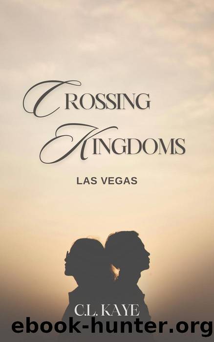 Crossing Kingdoms--Las Vegas by C.L. Kaye