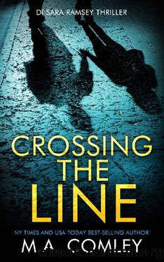 Crossing The Line (DI Sara Ramsey Book 16) by M A Comley